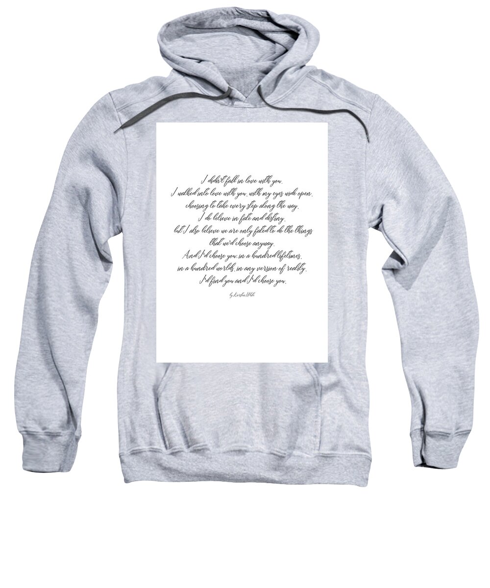 Quotes Sweatshirt featuring the photograph I would choose you 2 #quotes #love #minimalism by Andrea Anderegg