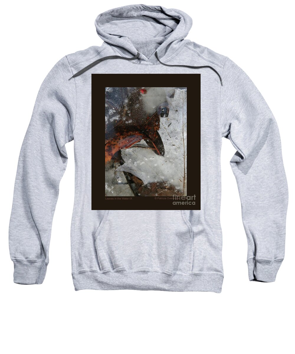 Leaf Sweatshirt featuring the photograph Leaves in the Water-IX by Patricia Overmoyer