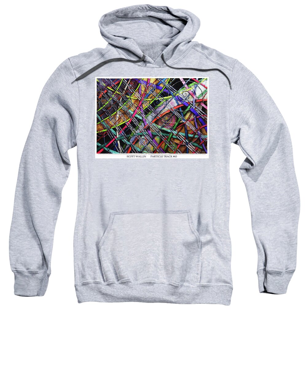 The Particle Track Series Is A Bright Sweatshirt featuring the painting Particle Track Sixty-three by Scott Wallin