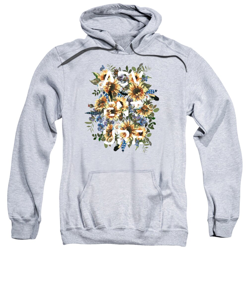 Sunflowers Sweatshirt featuring the painting Watercolour Sunflowers Adventure typography by Georgeta Blanaru