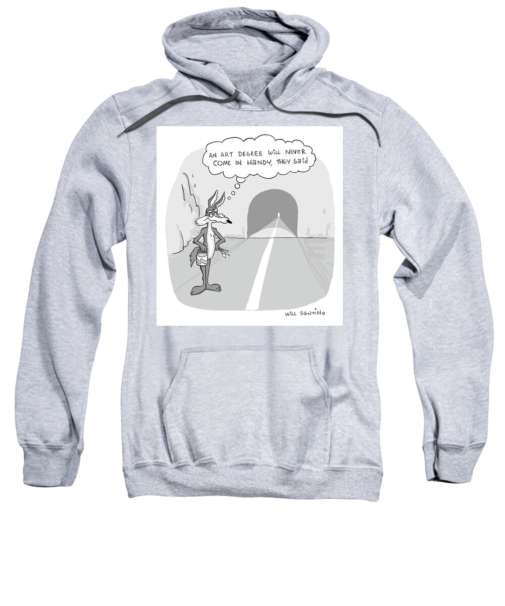Captionless Sweatshirt featuring the drawing An Art Degree Will Never Come in Handy They Said by Will Santino