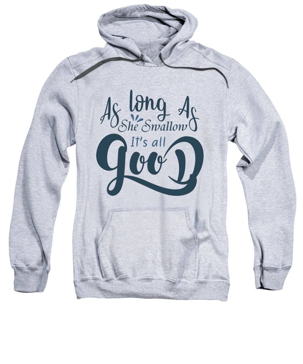 Fishing Gift As Long She Swallow As Its All Goo Funny Fisher Gag Adult Pull-Over  Hoodie by Jeff Creation - Pixels