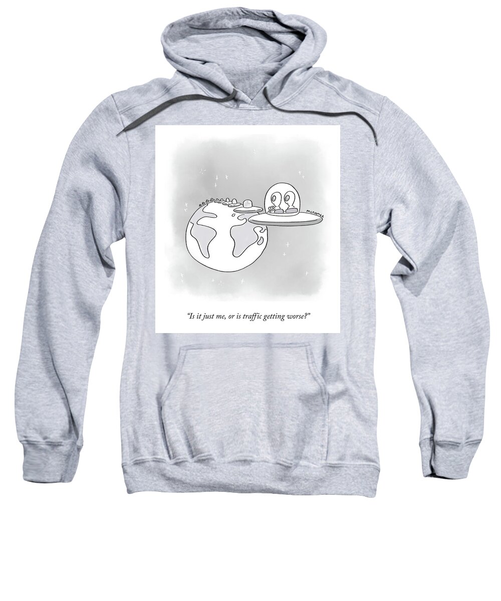 is It Just Me Sweatshirt featuring the drawing Is Traffic Getting Worse? by John McNamee