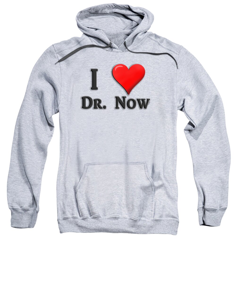 Love Sweatshirt featuring the mixed media Love Dr. Now by Ed Taylor
