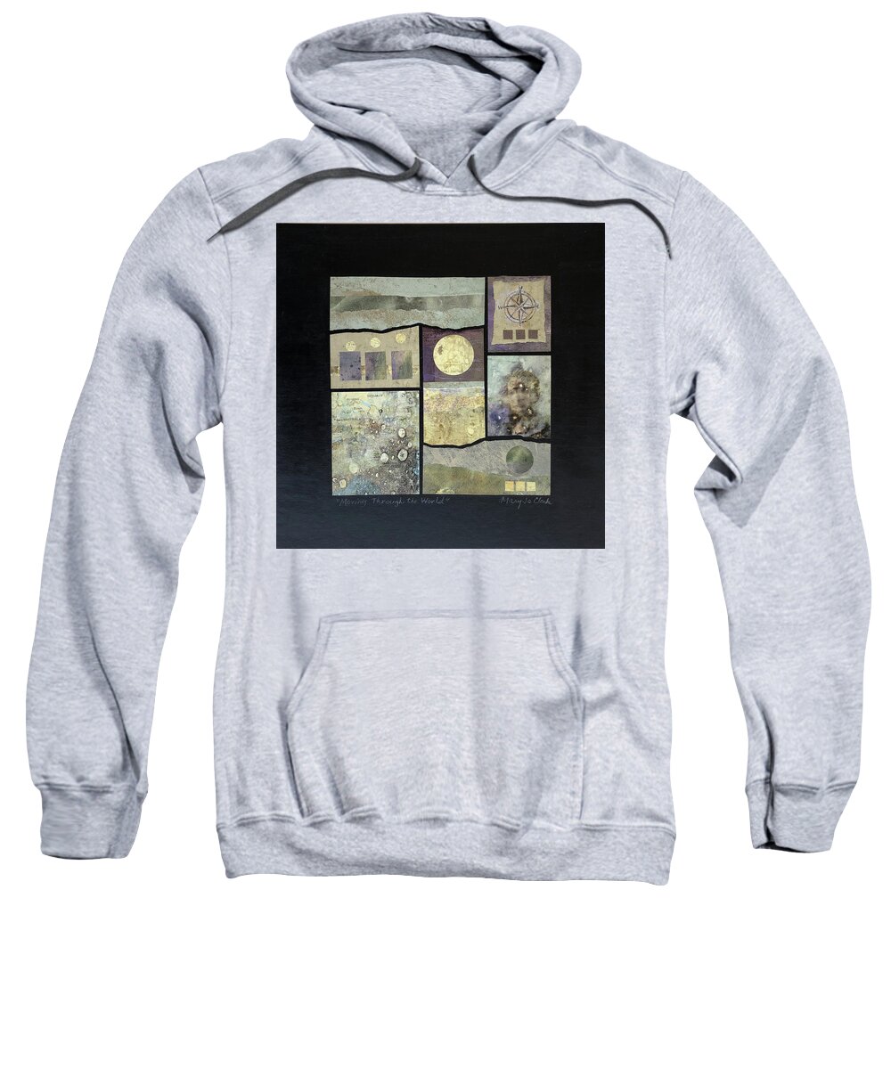 Collage Sweatshirt featuring the mixed media Moving Through the World by MaryJo Clark