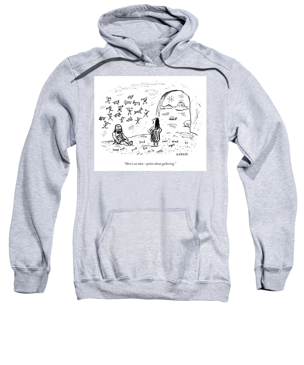Here's An Ideapaint About Gathering. Sweatshirt featuring the drawing Painting About Gathering by David Sipress