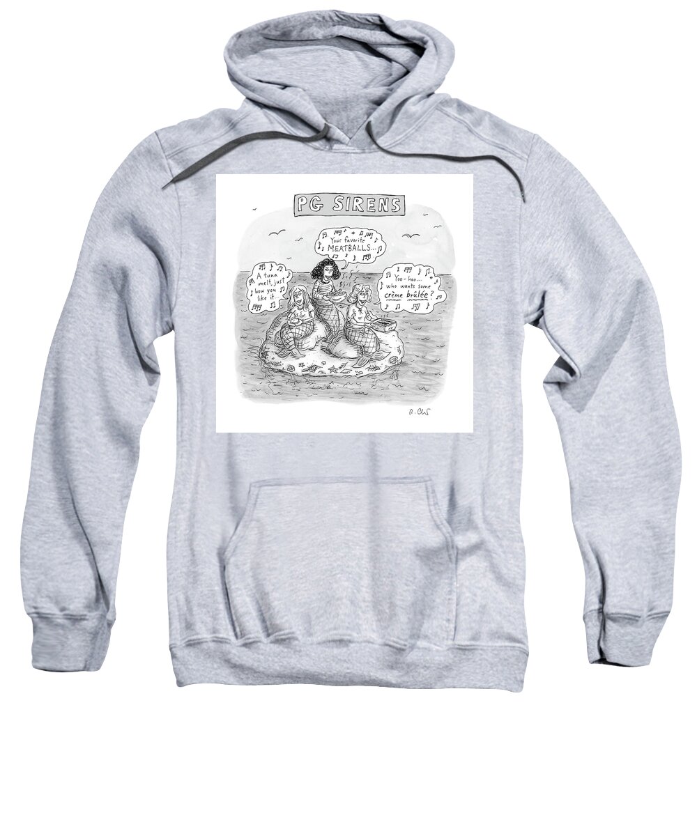 Mermaid Sweatshirt featuring the drawing PG Sirens by Roz Chast