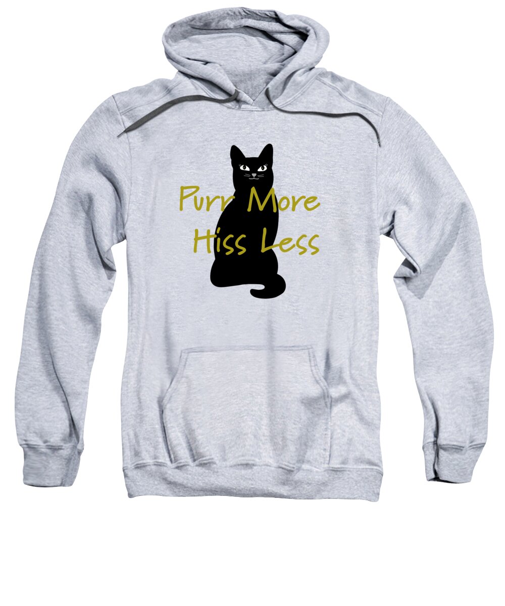 Purr More Hiss Less Sweatshirt featuring the digital art Purr More Hiss Less by Kandy Hurley