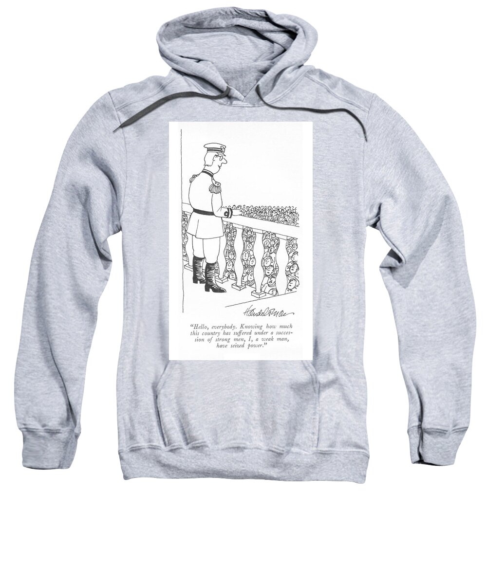 hello Sweatshirt featuring the drawing Suffering Under A Succession Of Strong Men by JB Handelsman