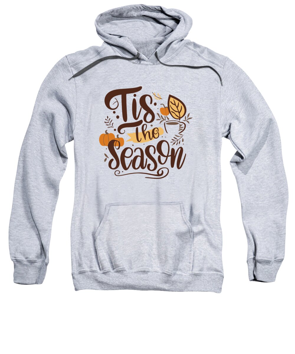 Fall Sweatshirt featuring the digital art Tis the Season Fall Autumn by Flippin Sweet Gear