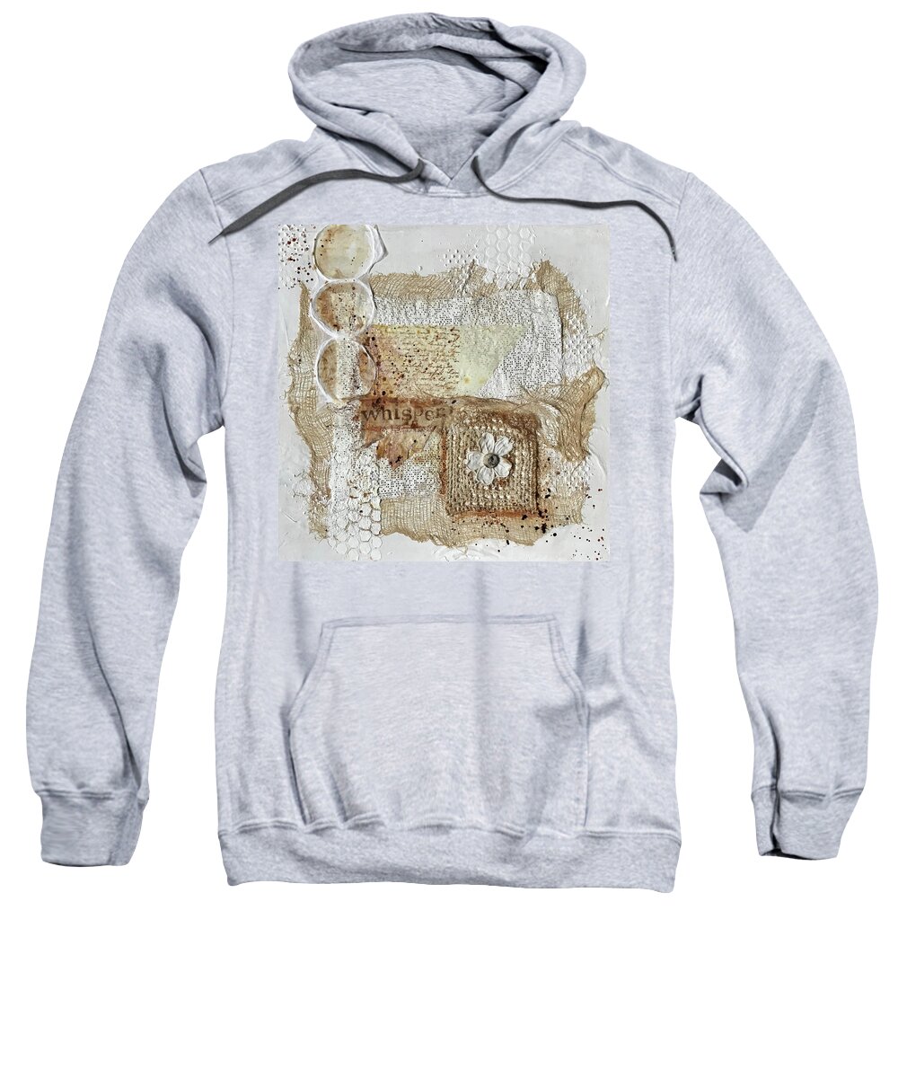 Mixed Media Sweatshirt featuring the painting Inspirational found word in a rustic collage combining natural elements by Diane Fujimoto
