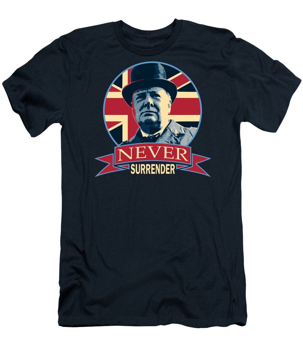 Winston Churchill T-Shirt featuring the digital art Winston Churchill Never Surrender by Filip Schpindel
