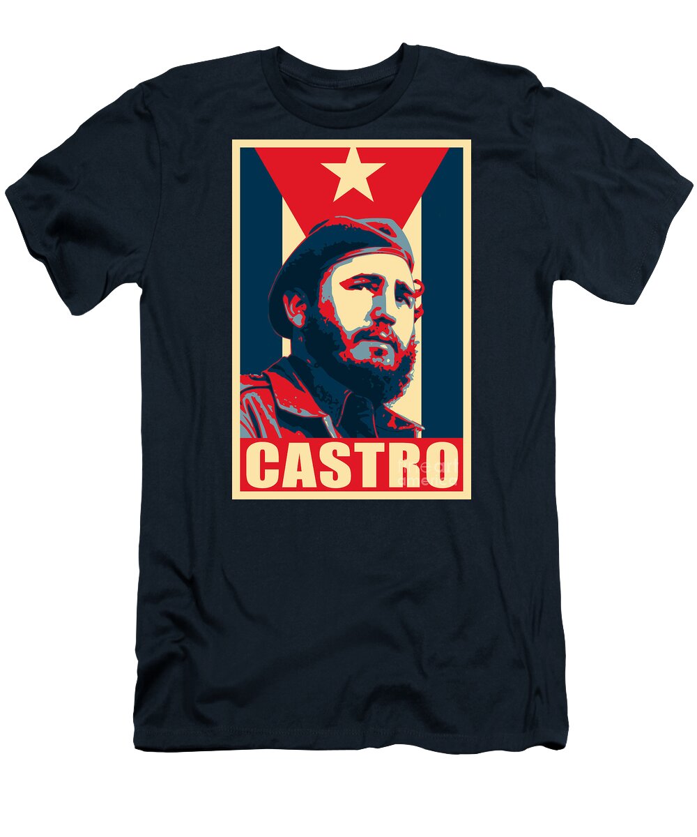 Fidel T-Shirt featuring the digital art Fidel Castro Propaganda Poster by Filip Schpindel