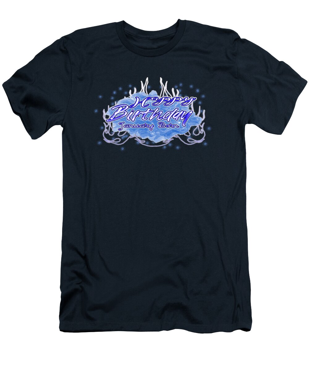 Happy Birthday T-Shirt featuring the digital art Happy Birthday January Born Blue for Blys by Delynn Addams