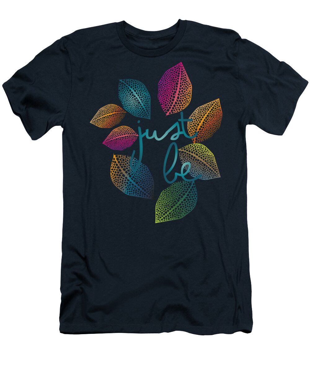 Just Be T-Shirt featuring the digital art Just Be by Johanna Virtanen