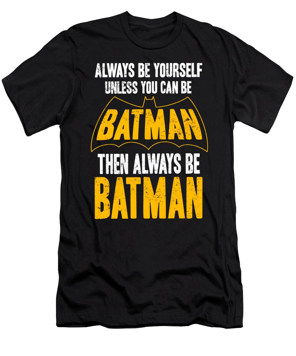  T-Shirt featuring the digital art Batman - Be Batman by Brand A