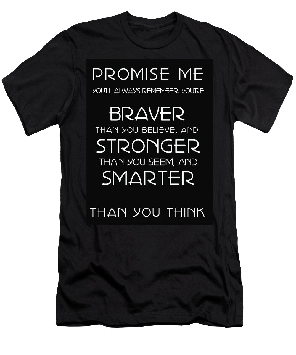Promise Me You'll Always Remember T-Shirt featuring the digital art Braver Stronger Smarter by Georgia Clare