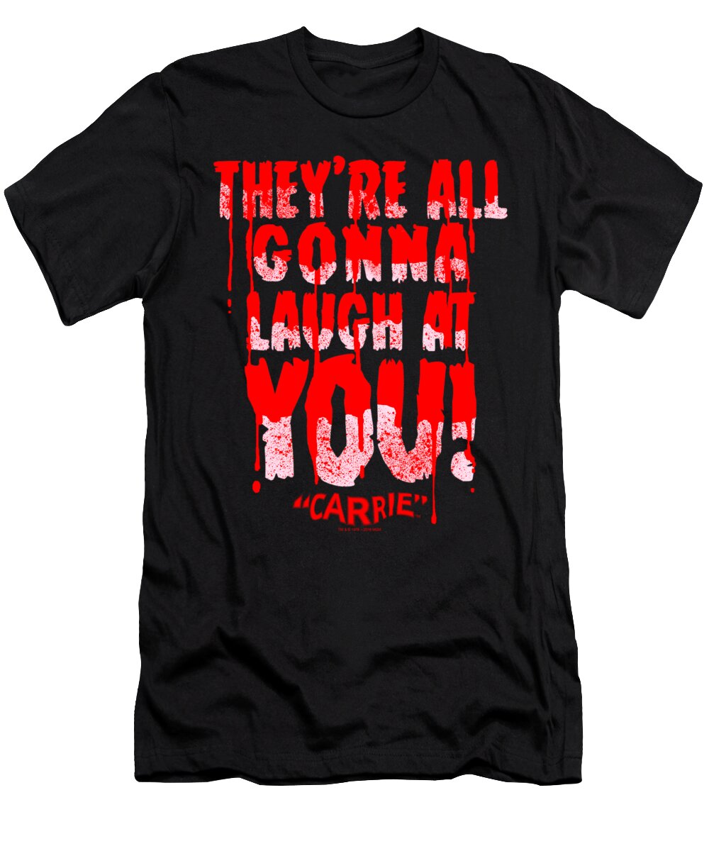  T-Shirt featuring the digital art Carrie - Laugh At You by Brand A