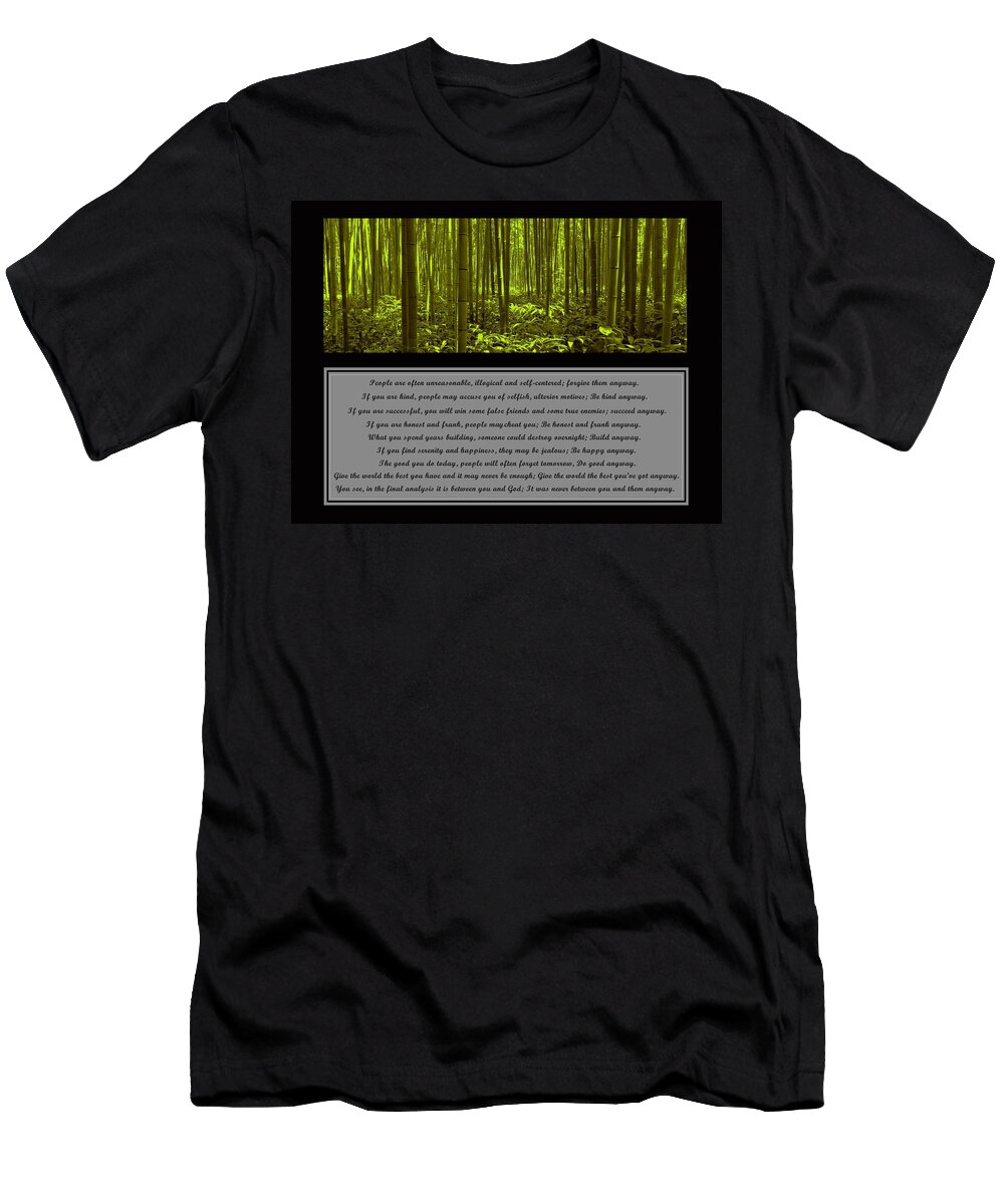 Mother Teresa T-Shirt featuring the photograph Do It Anyway Bamboo Forest by David Dehner