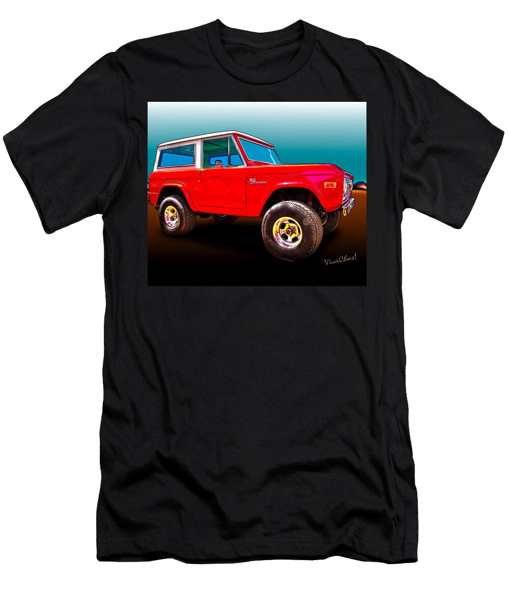 '72 T-Shirt featuring the photograph Ford Bronco Classic from VivaChas Hot Rod Art by Chas Sinklier