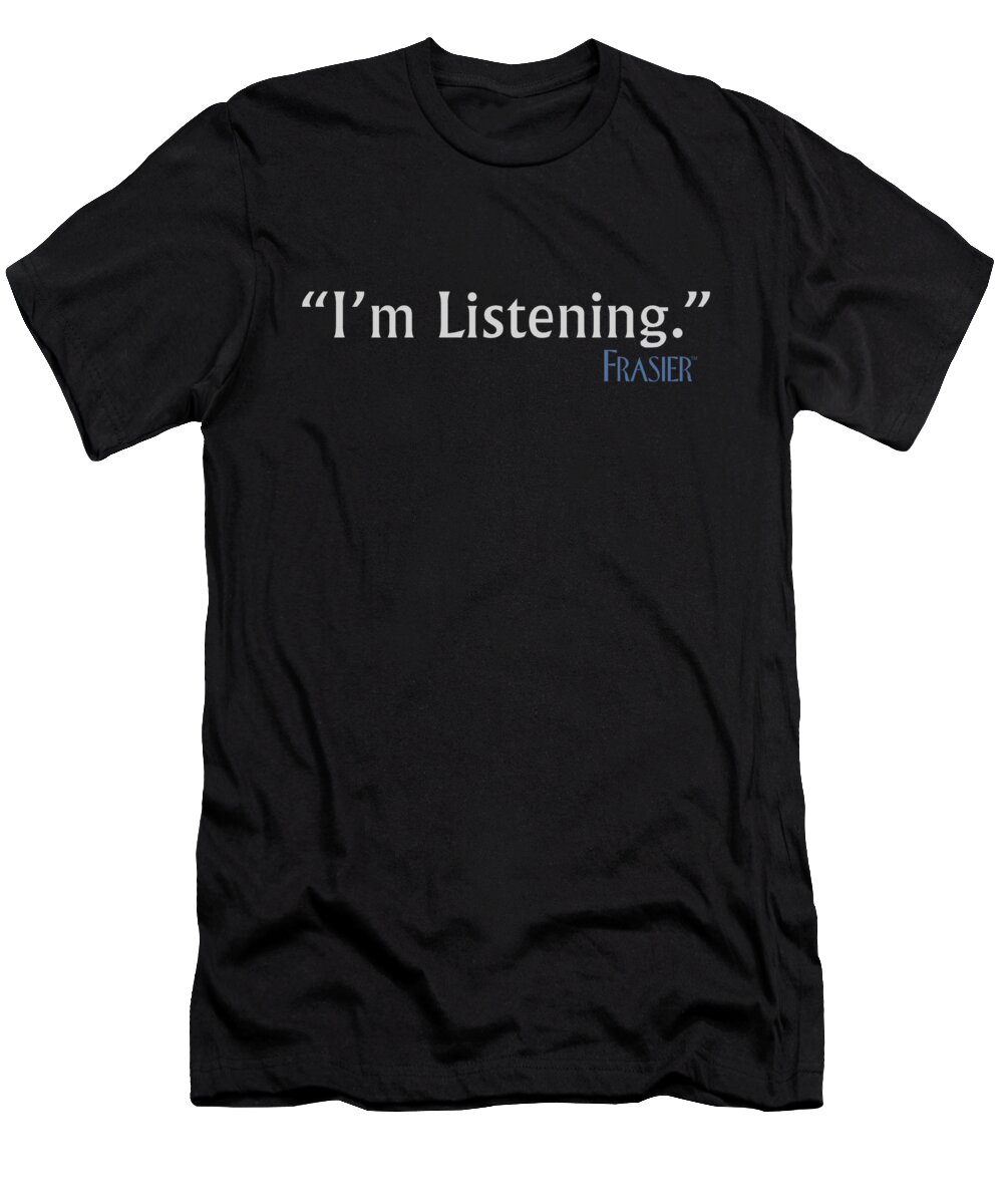  T-Shirt featuring the digital art Frasier - I'm Listening by Brand A