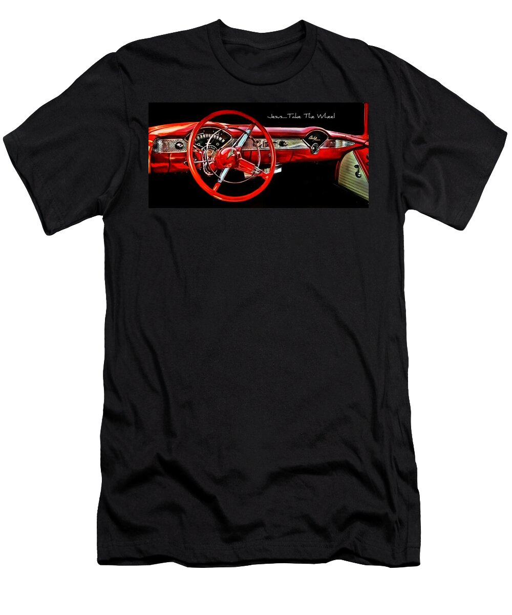 Victor Montgomery T-Shirt featuring the photograph Jesus Take The Wheel by Vic Montgomery