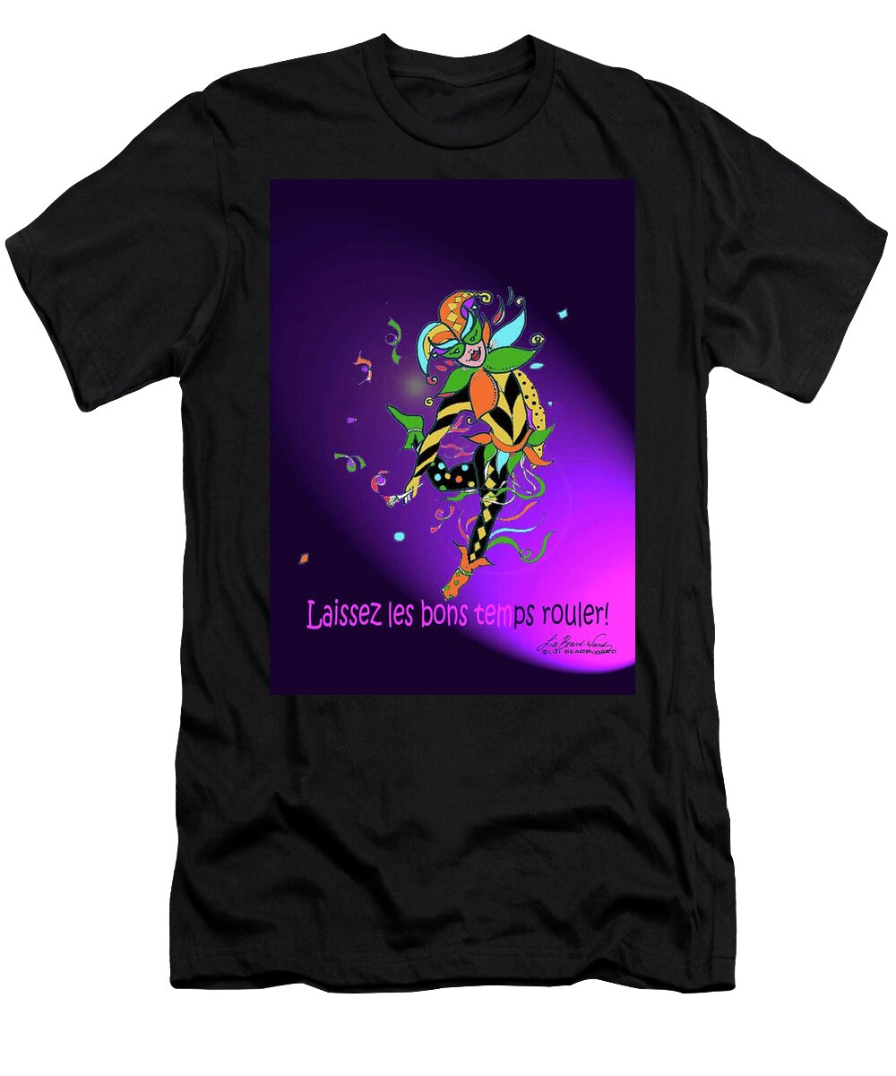 Mardi Gras T-Shirt featuring the mixed media Laissez les Bon Temps Rouler by Lizi Beard-Ward