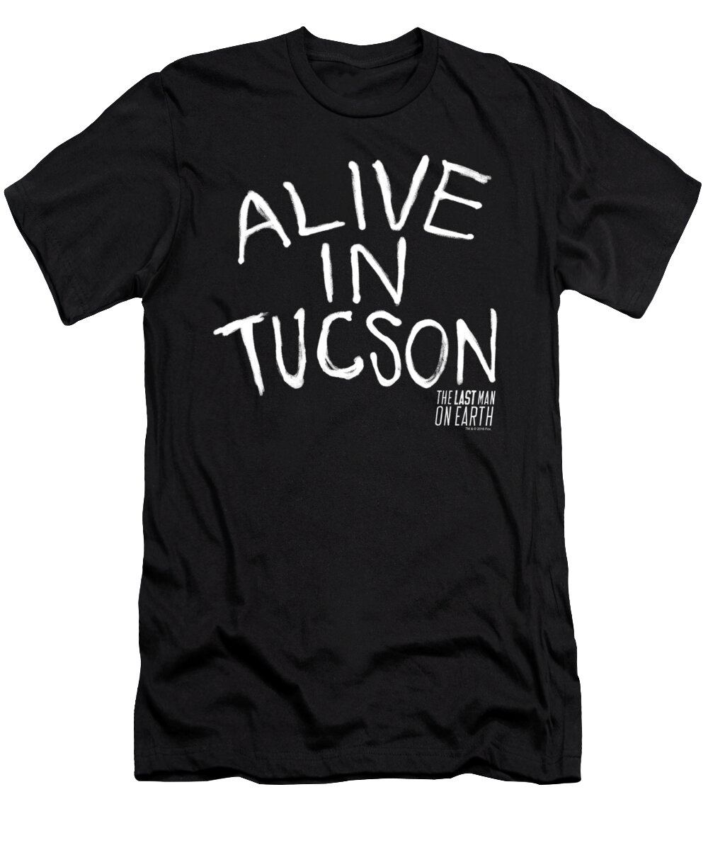  T-Shirt featuring the digital art Last Man On Earth - Alive In Tucson by Brand A