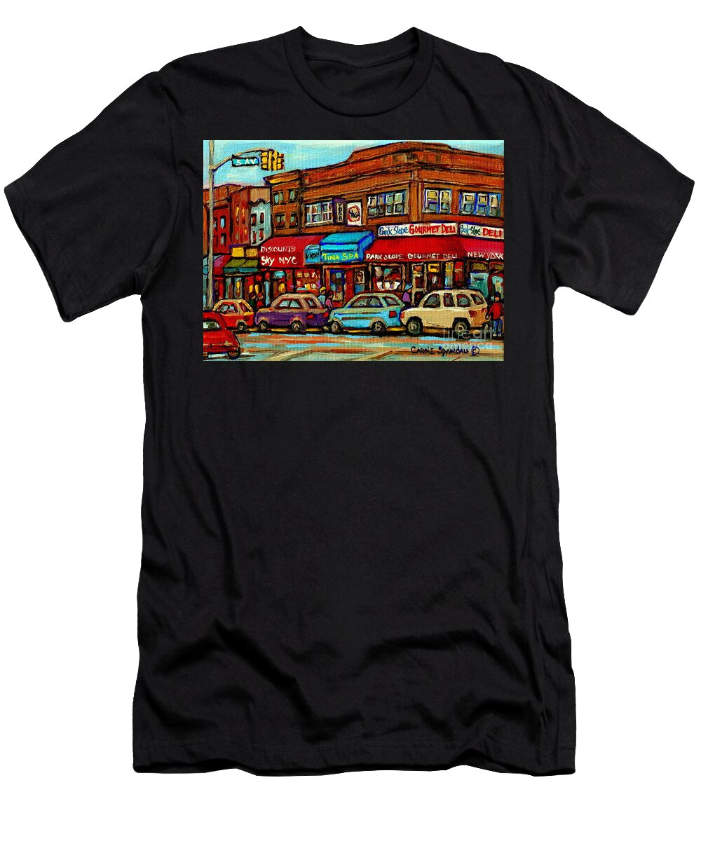 New York City T-Shirt featuring the painting Park Slope Gourmet Deli 5th Avenue New York Paintings Storefronts Street Scenes Carole Spandau by Carole Spandau