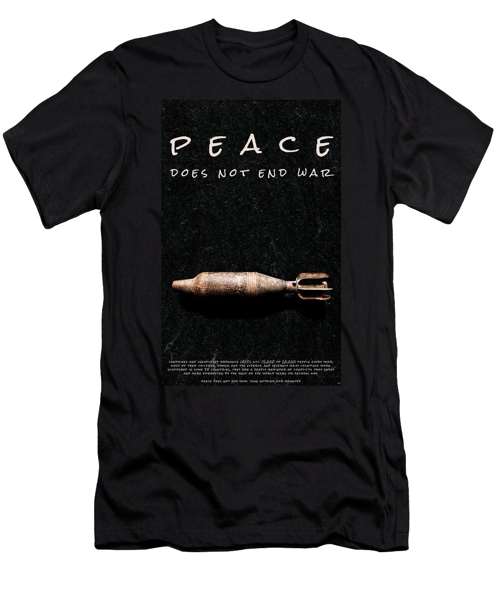 Mortar Shell T-Shirt featuring the photograph Peace Does Not End War by Weston Westmoreland