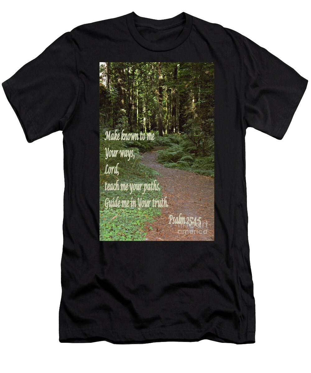 Psalm 25:4-5 T-Shirt featuring the photograph Psalm - Paths by Sharon Elliott