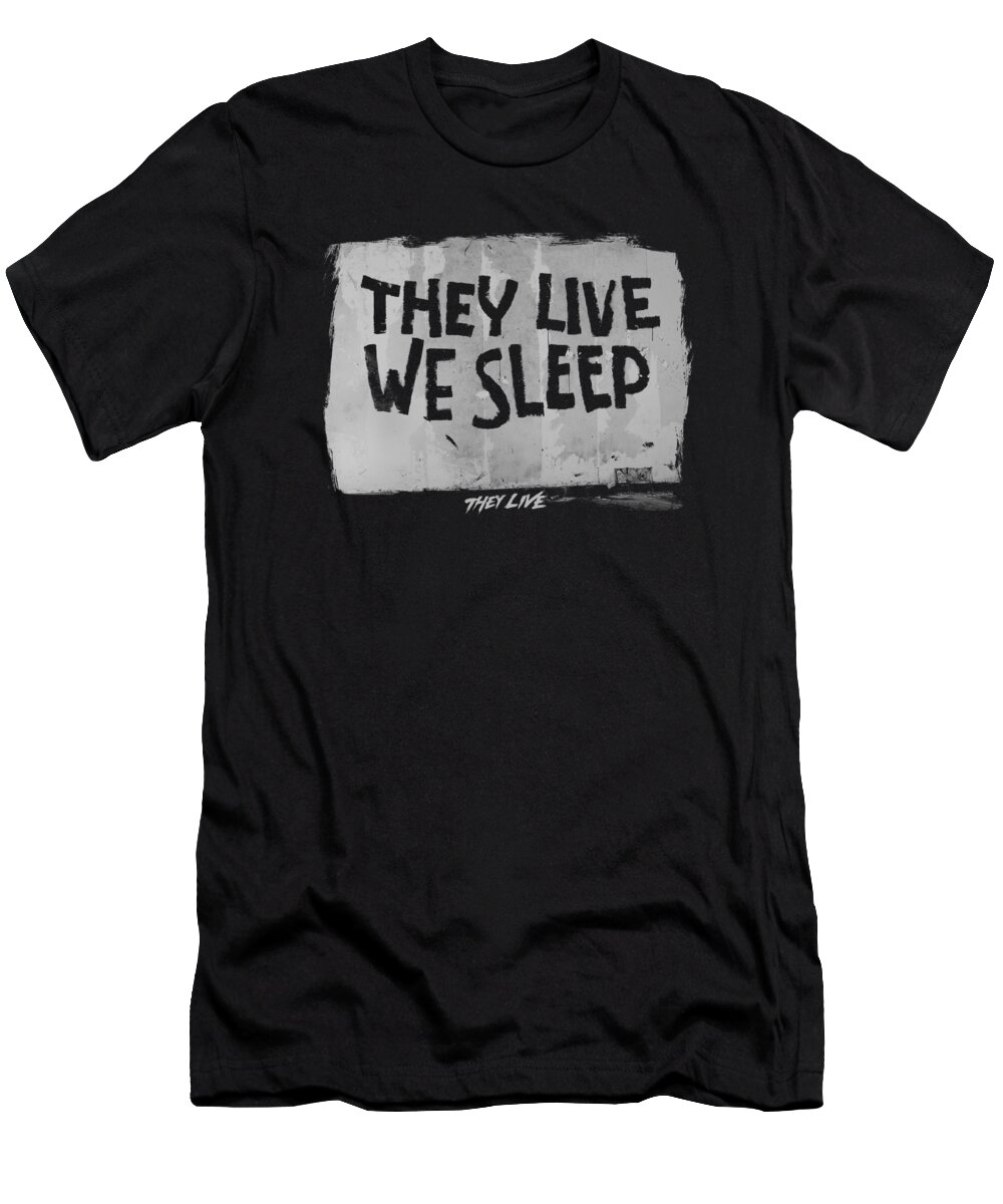 They Live T-Shirt featuring the digital art They Live - We Sleep by Brand A