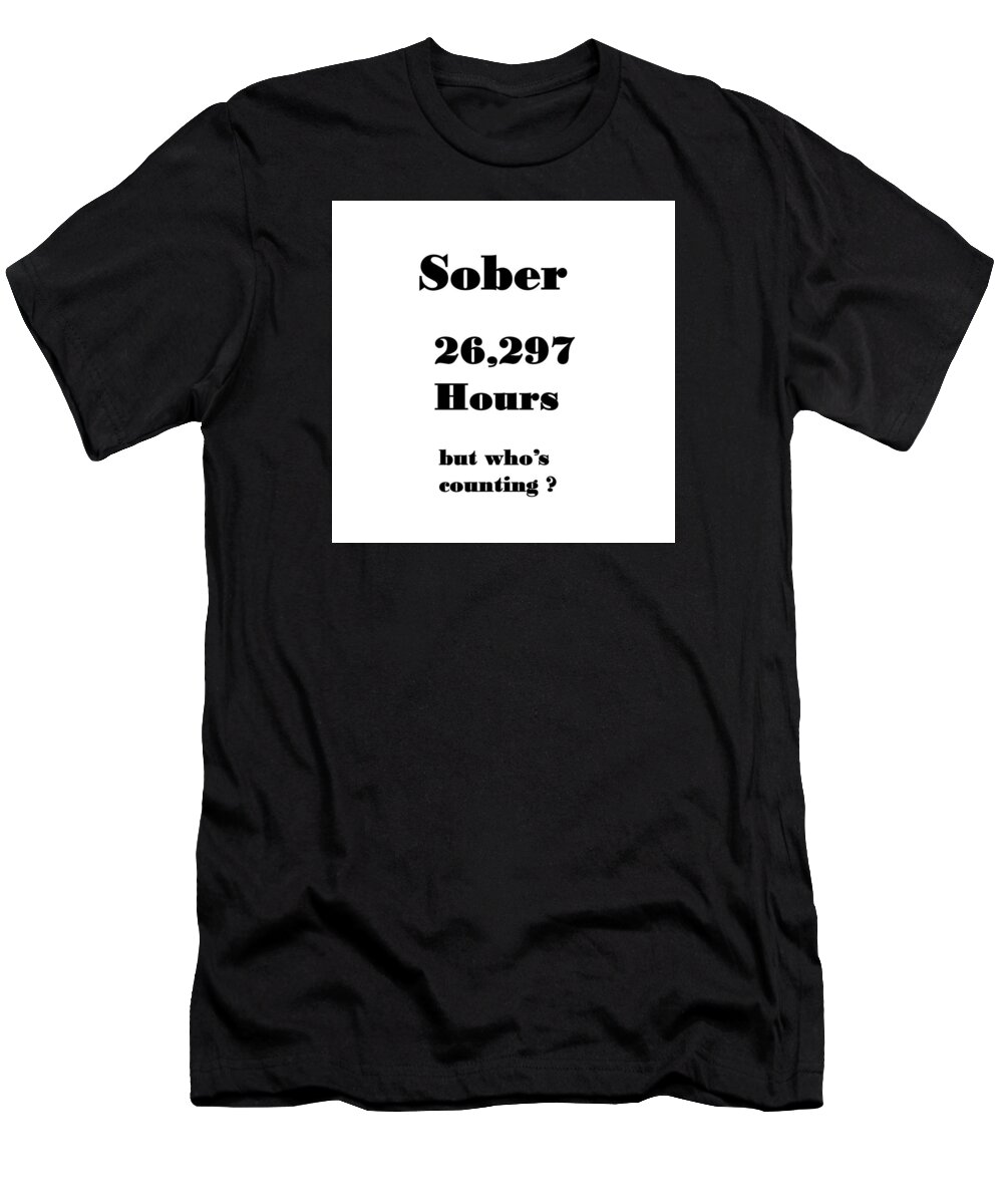 Sober T-Shirt featuring the photograph 3 Years Sober by Florene Welebny