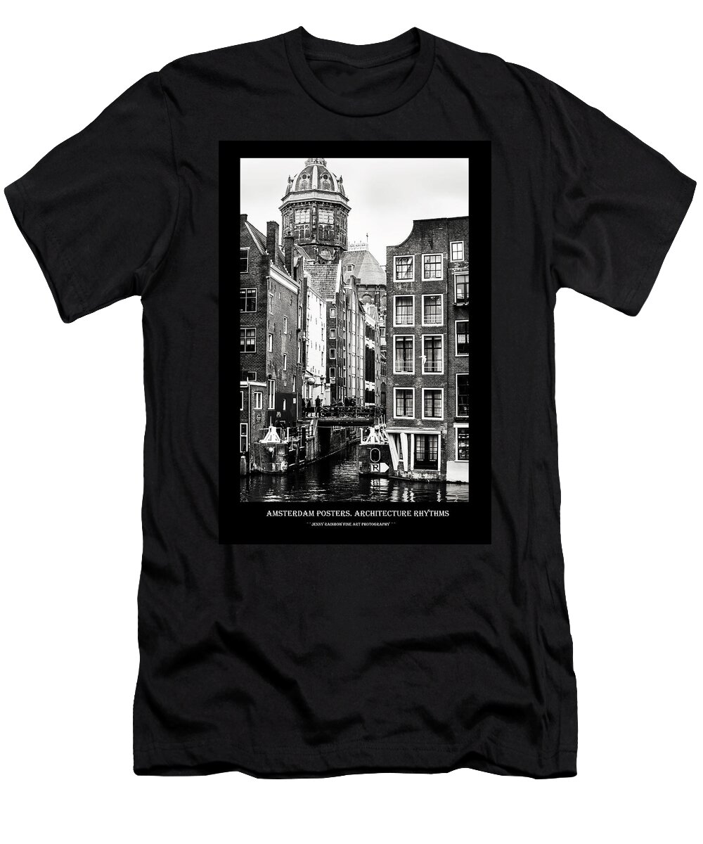 Jenny Rainbow Fine Art Photography T-Shirt featuring the photograph Amsterdam Posters. Architecture Rhythms by Jenny Rainbow