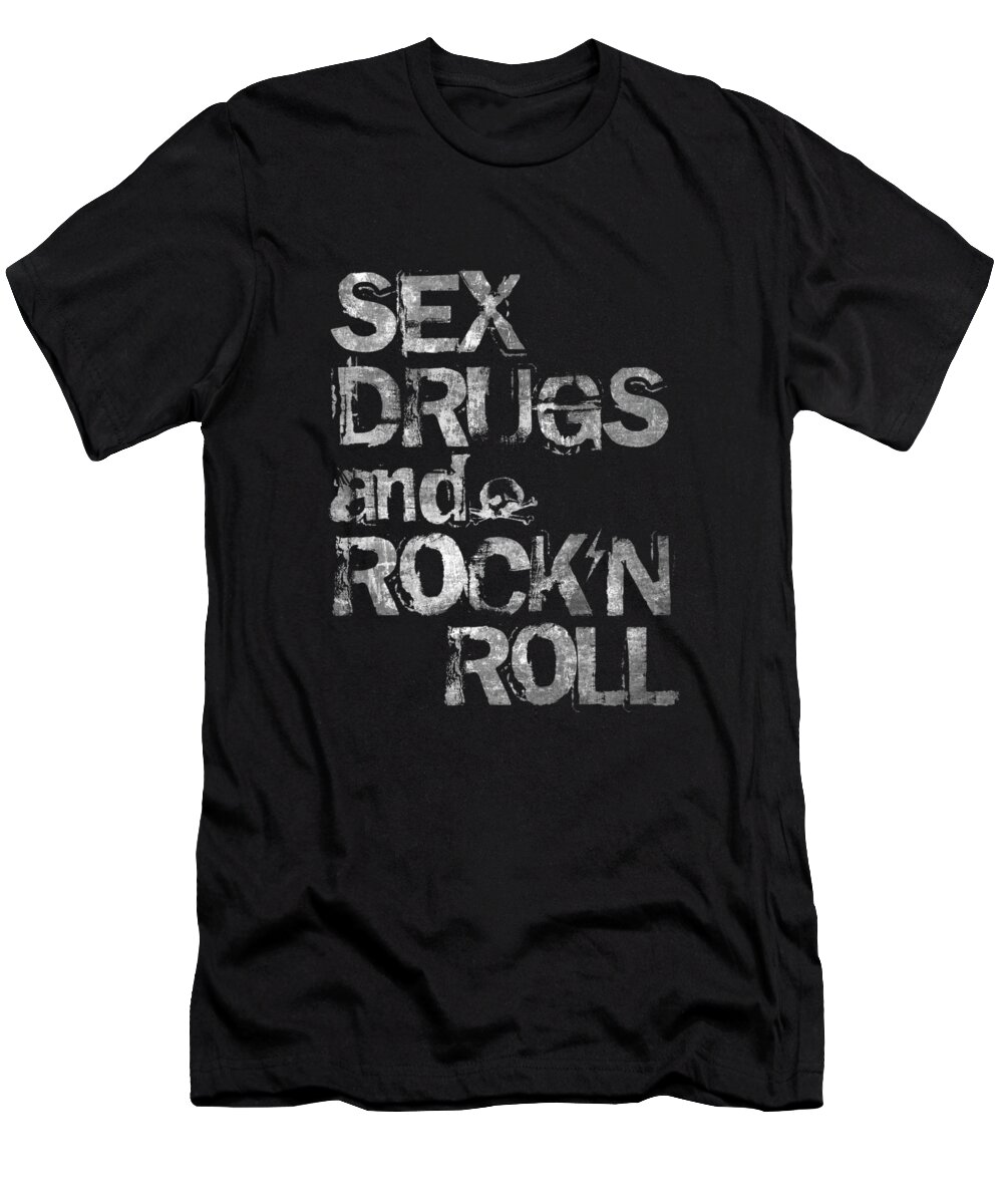 Sex T-Shirt featuring the digital art Sex Drugs and Rock N Roll by Zapista OU