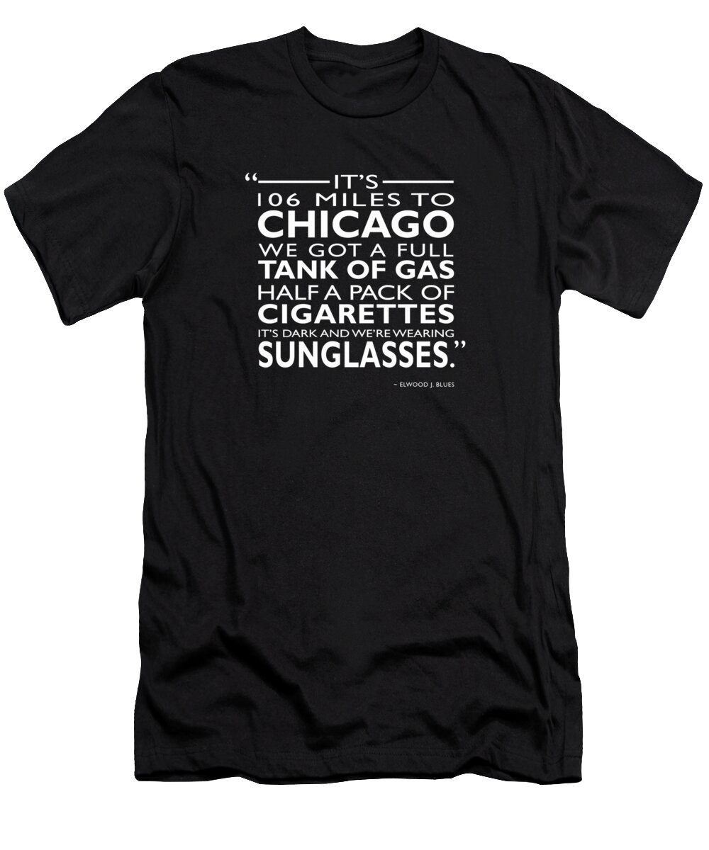 Rock And Roll T-Shirt featuring the photograph Its 106 Miles To Chicago by Mark Rogan