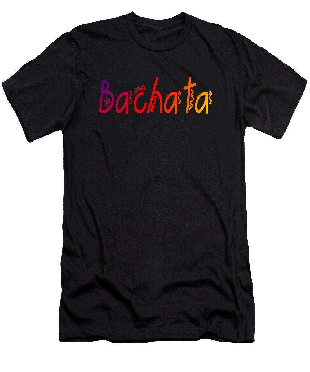 Bachata T-Shirt by Thanet Photos | Pixels
