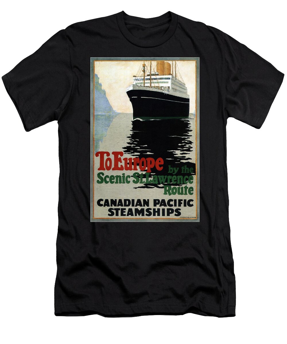 Canadian Pacific T-Shirt featuring the photograph Canadian Pacific Steamships - To Europe by the St.Lawrence Route - Retro travel Poster - Vintage by Studio Grafiikka