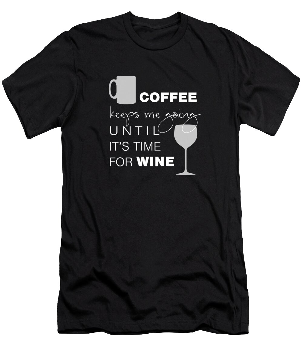 Coffee T-Shirt featuring the digital art Coffee and Wine by Nancy Ingersoll