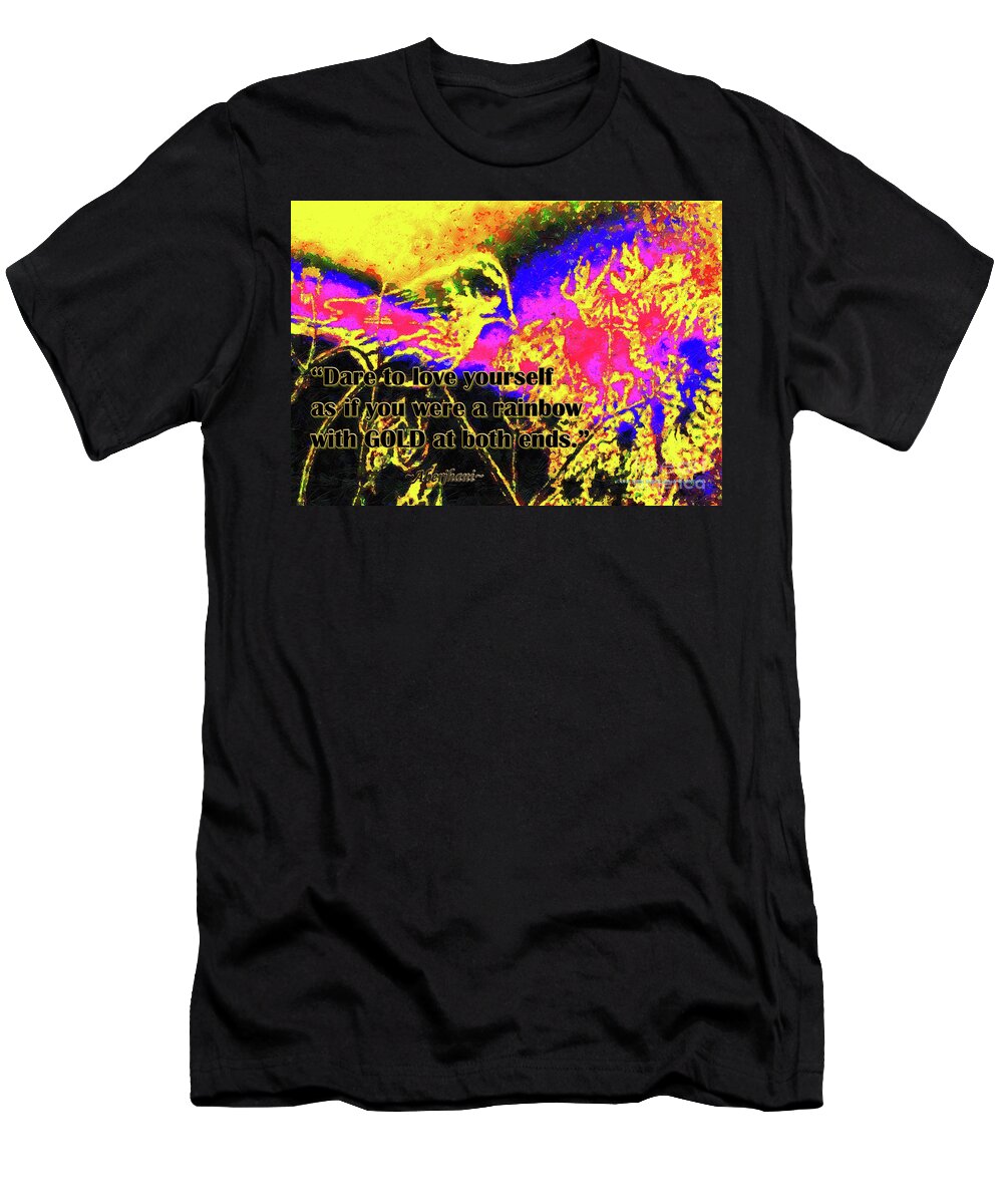 Poetry T-Shirt featuring the digital art Dare to Love Yourself Rainbow Poster 3rd Edition by Aberjhani