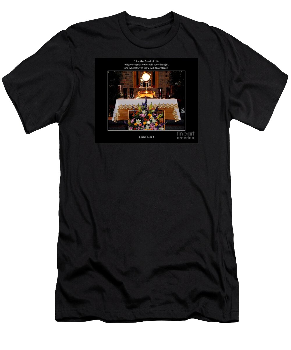 John 6: 35 T-Shirt featuring the photograph Eucharist I Am the Bread of Life by Rose Santuci-Sofranko