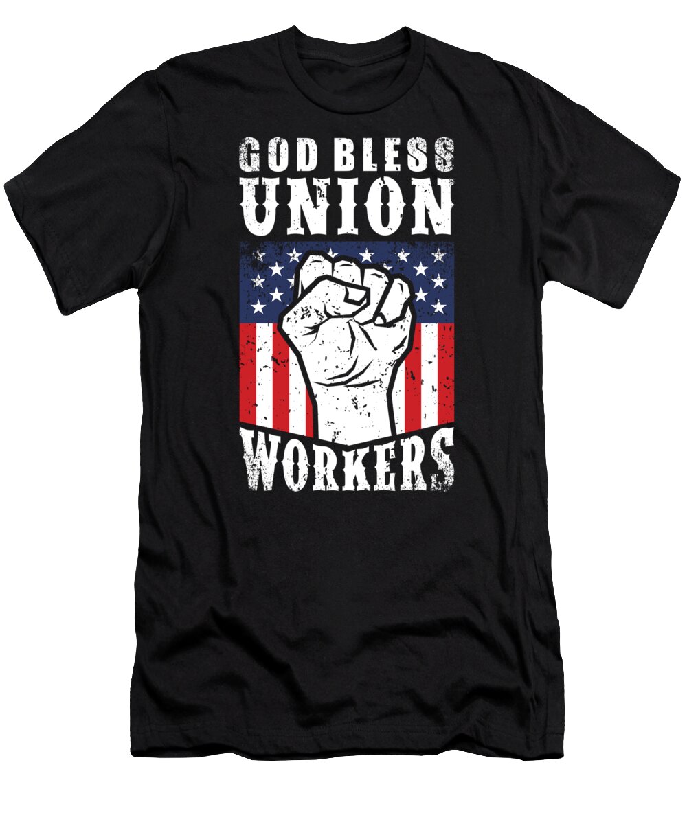 Union T-Shirt featuring the digital art God Bless Union Workers Pro Union Worker Protest Dark by Nikita Goel