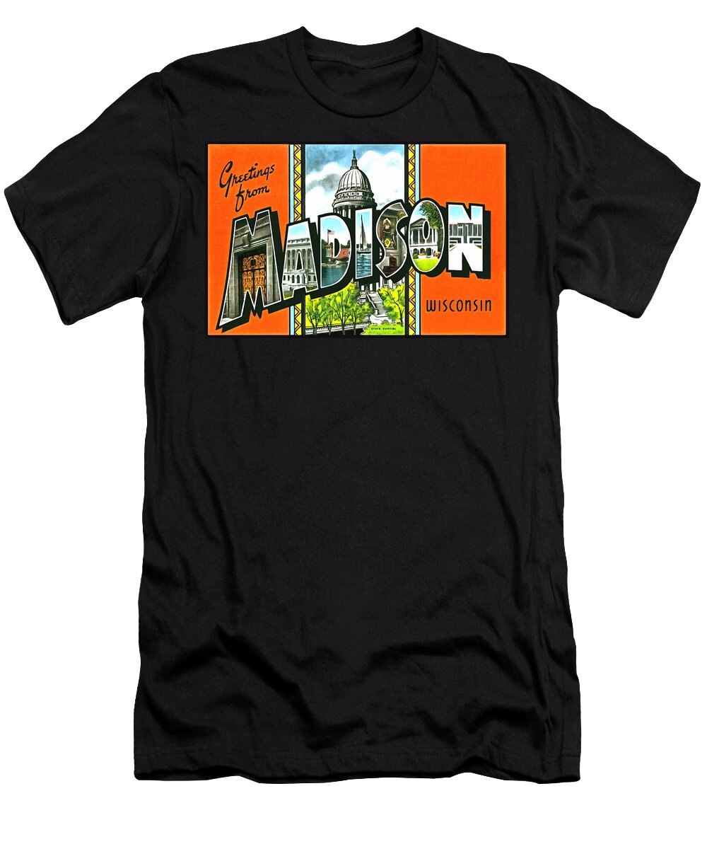 Vintage Collections Cites And States T-Shirt featuring the photograph Greetings From Madison Wisconsin by Vintage Collections Cites and States