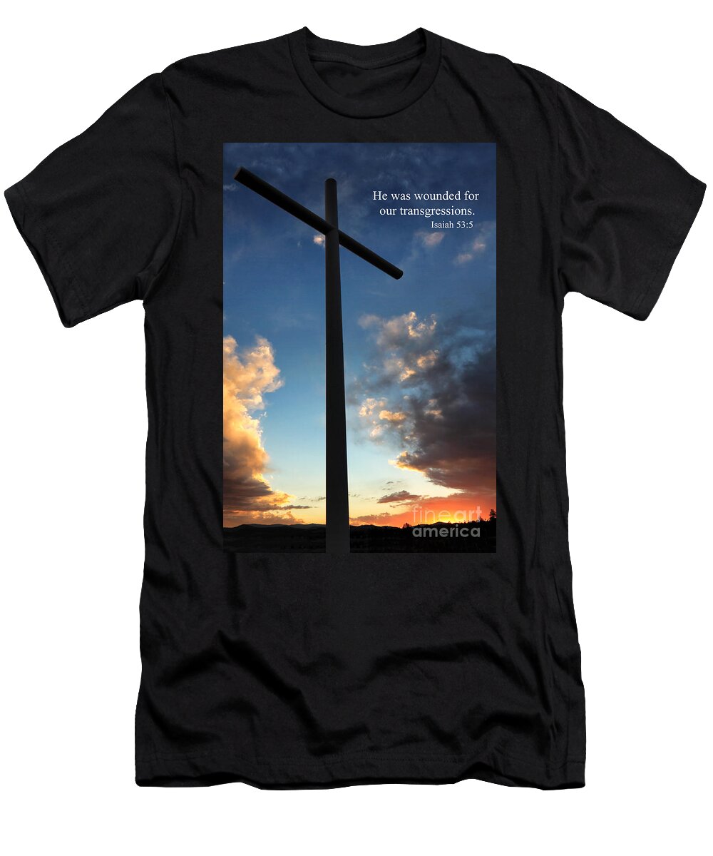 Cross T-Shirt featuring the photograph Isaiah 53-5 by James Eddy