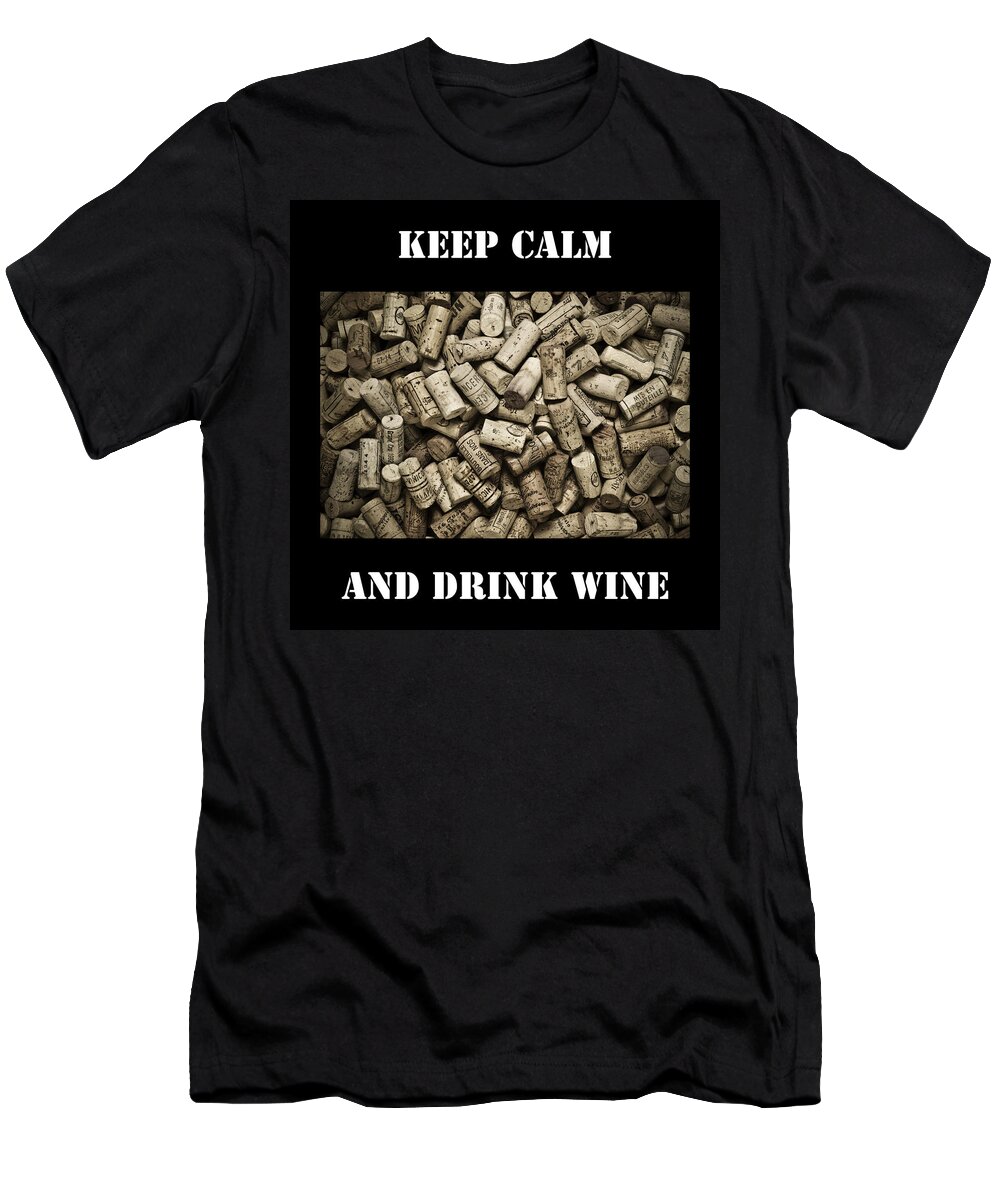 Keep Calm And Drink Wine T-Shirt featuring the drawing Keep Calm And Drink Wine by Frank Tschakert
