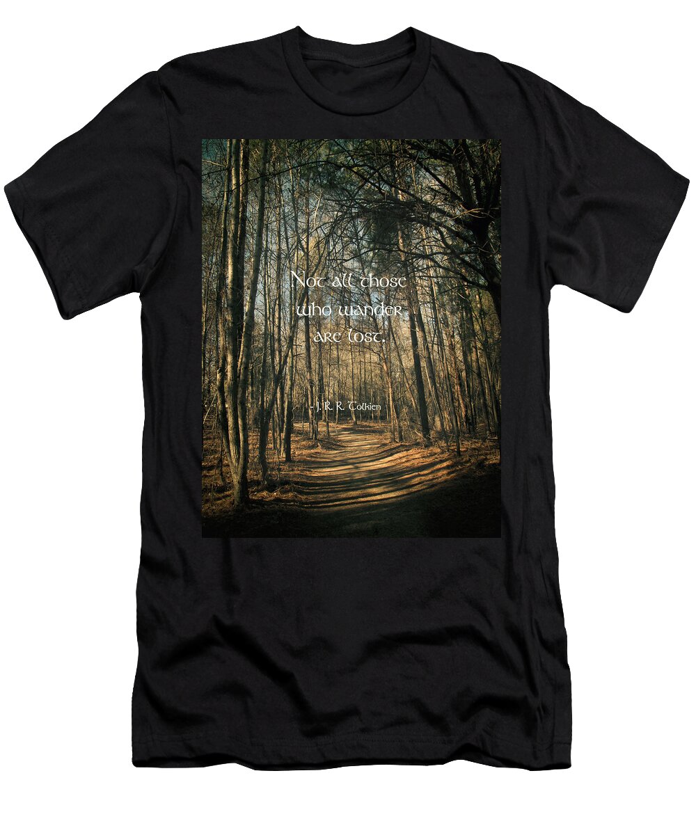 Tolkien T-Shirt featuring the photograph Not All Those Who Wander by Jessica Brawley