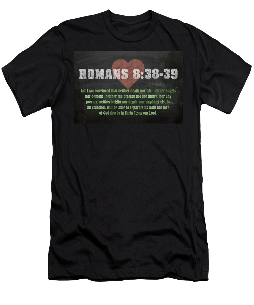Romans 8 38 39 Inspirational Quote Bible Verses On Chalkboard Art T Shirt For Sale By Design Turnpike