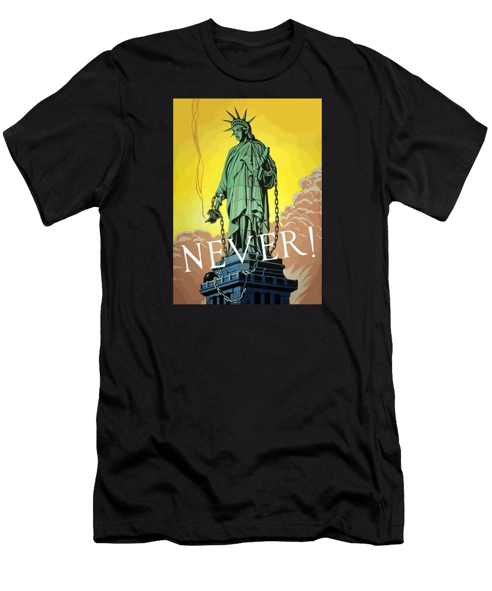Statue Of Liberty T-Shirt featuring the painting Statue Of Liberty In Chains -- Never by War Is Hell Store