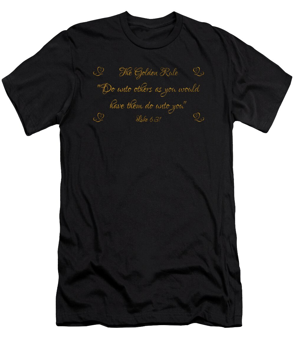 The Golden Rule Do Unto Others On Black T-Shirt featuring the digital art The Golden Rule Do Unto Others on Black by Rose Santuci-Sofranko