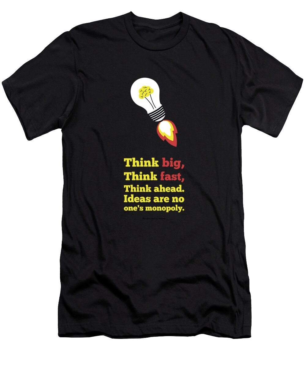 Inspirational T-Shirt featuring the digital art Think Big Think Ahead motivational Typography Art Inspirational Poster by Lab No 4 - The Quotography Department
